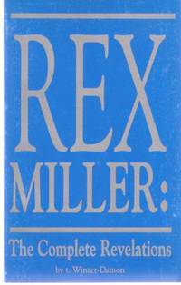 REX MILLER:  The complete Revelations ---by t Winter-Damon ( Signed By Winter-Damon and Rex Miller )