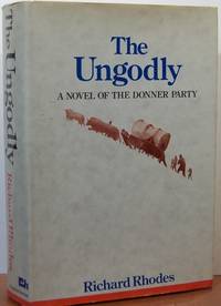 The Ungodly: A Novel Of The Donner Party