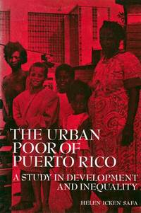 The Urban Poor of Puerto Rico: A Study in Development and Inequality (Case Studies in Cultural Anthropology) The Urban Poor of Puerto Rico: A Study in Development and Inequality (Case Studies in Cultural Anthropology)