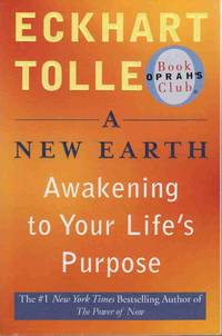 A NEW EARTH: AWAKENING TO YOUR LIFE'S PURPOSE (OPRAH'S BOOK CLUB, SELECTION 61) A NEW EARTH: AWAKENING TO YOUR LIFE'S PURPOSE (OPRAH'S BOOK CLUB, SELECTION 61)