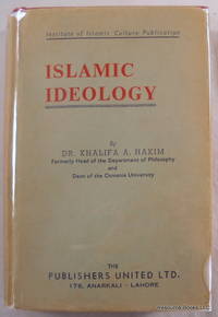 Islamic Ideology: The Fundamental Beliefs and Principles of Islam and Their Application to Practical Life Islamic Ideology: The Fundamental Beliefs and Principles of Islam and Their Application to Practical Life