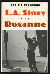 L.A. Story and Roxanne: Two Screenplays