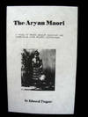 The Aryan Maori : A Study of Maori Speech Material and Traditions with Nordic Affinities