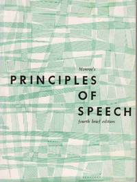 Monroe's Principles of Speech, Fourth Brief Edition Monroe's Principles of Speech, Fourth Brief Edition