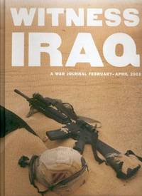 Witness Iraq: A War Journal Frbruary - April 2003 Witness Iraq: A War Journal Frbruary - April 2003