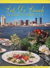 LET'S DO LUNCH: SOUTHERN CALIFORNIA STYLE [SIGNED by EDITORS] Menus and  Recipes