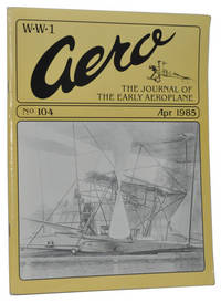 WW1 Aero: The Journal of the Early Aeroplane. No. 104, April 1985 WW1 Aero: The Journal of the Early Aeroplane. No. 104, April 1985