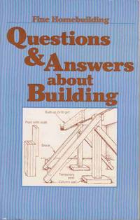 FINE HOMEBUILDING QUESTIONS AND ANSWERS ABOUT BUILDING (FINEHOMEBUILDING-TRICKSOFTRADE) FINE HOMEBUILDING QUESTIONS AND ANSWERS ABOUT BUILDING (FINEHOMEBUILDING-TRICKSOFTRADE)