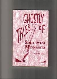 Ghostly Tales Of Southwest Minnesota