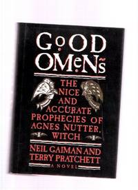 Good Omens: The Nice and Accurate Prophecies of Agnes Nutter, Witch ---by Neil Gaiman and Terry Pratchett Good Omens: The Nice and Accurate Prophecies of Agnes Nutter, Witch ---by Neil Gaiman and Terry Pratchett