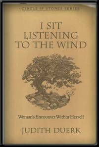 I Sit Listening to the Wind: Woman's Encounter Within Herself I Sit Listening to the Wind: Woman's Encounter Within Herself