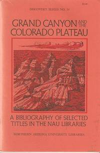 GRAND CANYON AND THE COLORADO PLATEAU: GRAND CANYON AND THE COLORADO PLATEAU: