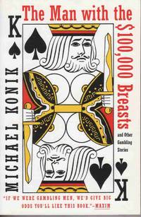 THE MAN WITH THE $100,000 BREASTS: AND OTHER GAMBLING STORIES THE MAN WITH THE $100,000 BREASTS: AND OTHER GAMBLING STORIES