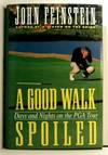 A Good Walk Spoiled. Days and Nights on the PGA Tour