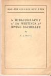 A BIBLIOGRAPHY OF THE WRITINGS OF IRVING BATCHELLER
