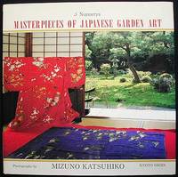 Masterpieces of Japanese Garden Art: [vol.] 5 Nunnerys; photographs by Mizuno Katsuhiko; translated by Gretchen Mittwer