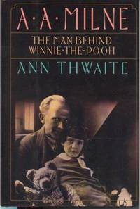 A. A. Milne: The Man Behind Winnie-the-Pooh