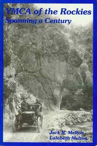 YMCA of the Rockies: Spanning a Century YMCA of the Rockies: Spanning a Century