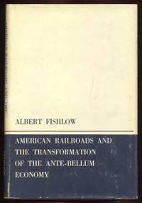 American Railroads and the Transformation of the Anti Bellum Economy American Railroads and the Transformation of the Anti Bellum Economy