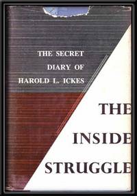 The Secret Diary of Harold L. Ickes: Volume II, the Inside Struggle, 1936-1939 The Secret Diary of Harold L. Ickes: Volume II, the Inside Struggle, 1936-1939