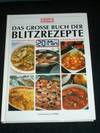 Das Grosse Buch Der Blitzrezepte: Die Schonsten Gerichte in 20 Minuten Auf Den Tisch