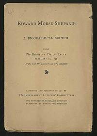 Edward Morse Shepard: A Biographical Sketch from The Brooklyn Daily Eagle, February 24, 1895