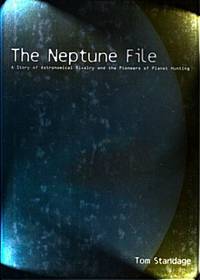 The Neptune File: A Story of Astronomical Rivalry and the Pioneers of Planet Hunting