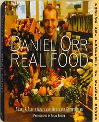 Daniel Orr Real Food (Smart & Simple Meals And Menus For Entertaining) Daniel Orr Real Food (Smart & Simple Meals And Menus For Entertaining)