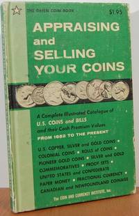 Appraising And Selling Your Coins, Third Edition Appraising And Selling Your Coins, Third Edition