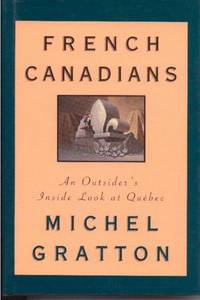 French Canadians: An Outsider's Inside Look at Quebec