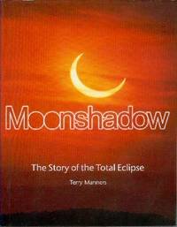 Moonshadow : Story of the Total Eclipse Moonshadow : Story of the Total Eclipse