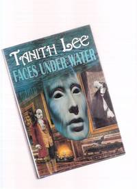 Faces Under Water - The Secret Books of Venus, Volume 1 ---by Tanith Lee ( I / One )