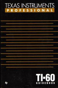TI-60 Guidebook Texas Instruments Professional TI-60 Guidebook Texas Instruments Professional