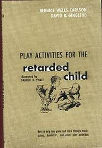 Play Activities for the Retarded Child Play Activities for the Retarded Child