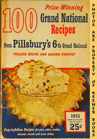 100 Grand National Recipes From Pillsbury's 6th $100,000 Recipe And Baking  Contest - 1955
