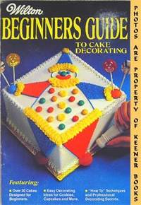 Wilton Beginners Guide To Cake Decorating Wilton Beginners Guide To Cake Decorating