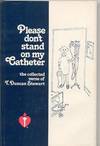 Please Don't Stand On My Catheter: The Collected Verse of T. Duncan Stewart