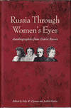 Russia Through Women's Eyes - Autobiographies from Tsarist Russia