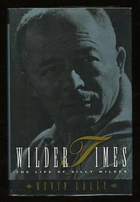 Wilder Times: The Life of Billy Wilder Wilder Times: The Life of Billy Wilder