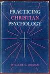 PRACTICING CHRISTIAN PSYCHOLOGY
