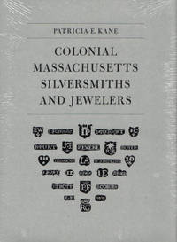 Colonial Massachusetts Silversmiths and Jewelers Colonial Massachusetts Silversmiths and Jewelers