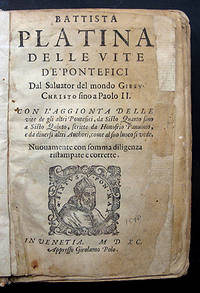 BATTISTA PLATINA DELLE VITE DE'PONTEFICI