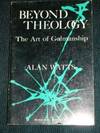 Beyond Theology: The Art of Godmanship