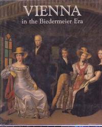 Vienna in the Biedermeier Era: 1815 - 1848