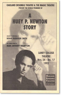 Oakland Ensemble Theatre & The Magic theatre Present the World Premiere of A Huey P. Newton Story. Laney College Theatre, Nov. 24-Dec. 17, 1995
