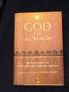 God in All Worlds: An Anthology of Contemporary Spiritual Writing