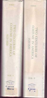 Two Centuries of Costume in America, MDCXX-MDCCCXX, Volumes I and II Two Centuries of Costume in America, MDCXX-MDCCCXX, Volumes I and II