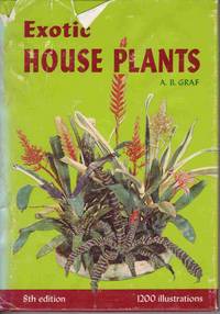 Exotic House Plants Illustrated All the Best in Indoor Plants, a Mini-Cyclopedia of House and Decorator Plants Exotic House Plants Illustrated All the Best in Indoor Plants, a Mini-Cyclopedia of House and Decorator Plants