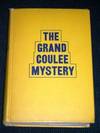 Grand Coulee Mystery, The:  A Story of the Engineers
