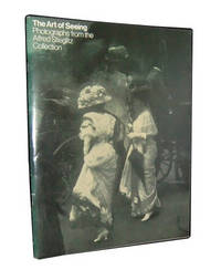 The Art of Seeing: Photographs from the Alfred Stieglitz Collection The Art of Seeing: Photographs from the Alfred Stieglitz Collection